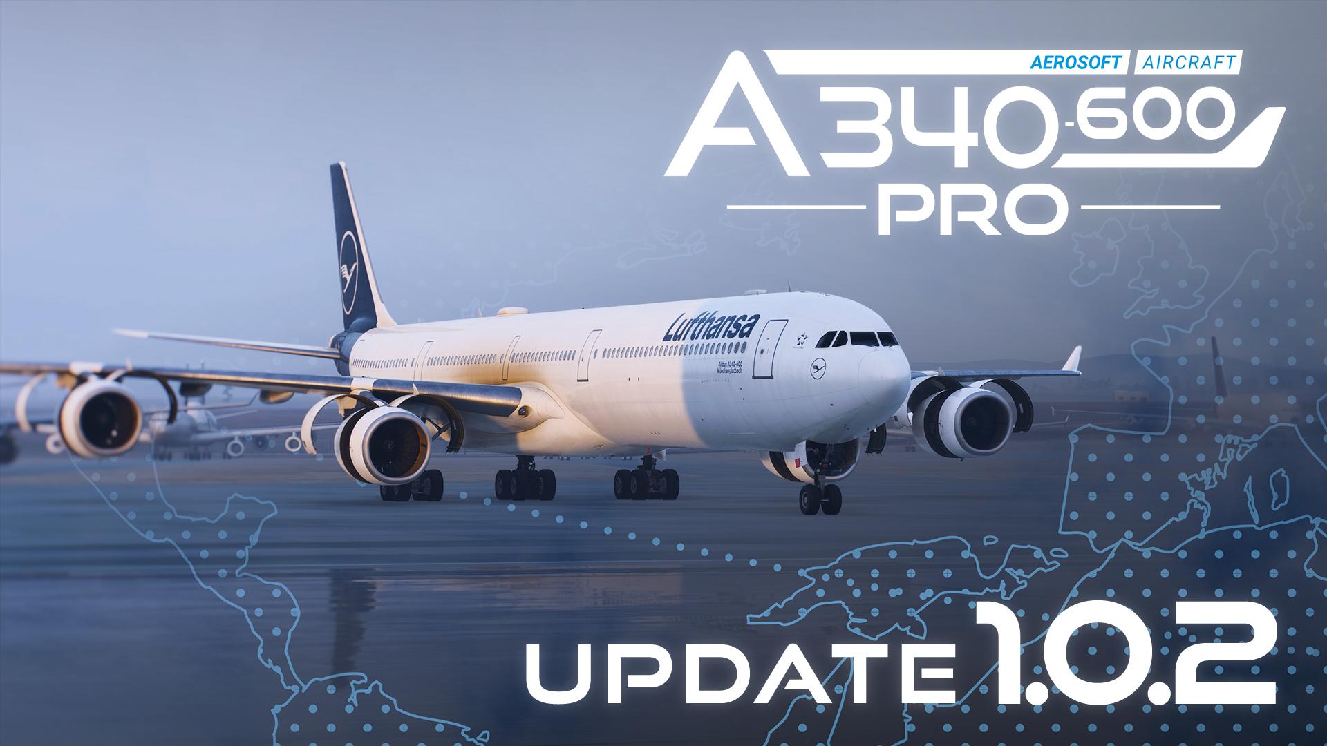 Aerosoft A340-600 Professional — Update v1.0.2 Released