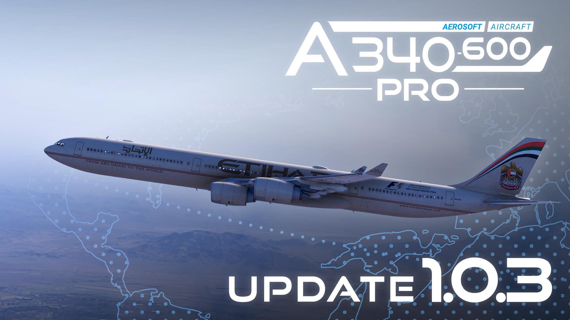 A340-600 Pro | Update 1.0.3 Out Now